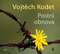 Kodet Vojtěch: Postní obnova - CD