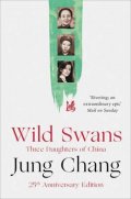 Changová Jung: Wild Swans - Three Daughters of China