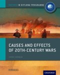 Smith David: Causes and Effects of 20th Century Wars: IB History Course Book: Oxford IB 