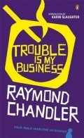 Chandler Raymond: Trouble is My Business