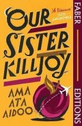 Aidoo Ama Ata: Our Sister Killjoy (Faber Editions)