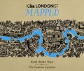 kolektiv autorů: Londonist Mapped: Hand-drawn Maps for the Curious Explorer
