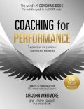 Whitmore John: Coaching for Performance, 6th edition: The Principles and Practice of Coach