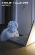 Anonymous: Chameleon in a Candy Store