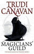 Canavan Trudi: The Magicians´ Guild : Book 1 of the Black Magician