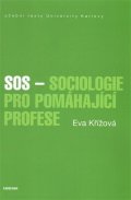 Křížová Eva: SOS - Sociologie pro pomáhající profese