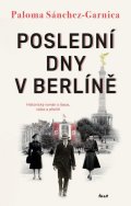 Sánchez-Garnica Paloma: Poslední dny v Berlíně