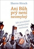 Hirsch Sherre: Ani Bůh prý není neomylný: Jak procházet osudovými změnami