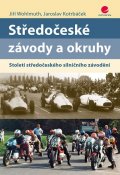 Wohlmuth Jiří: Středočeské závody a okruhy - Století středočeského silničního závodění