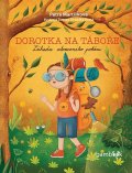 Martišková Petra: Dorotka na táboře - Záhada ztraceného poháru