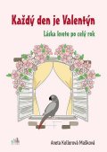 Kollerová Mašková Aneta: Každý den je Valentýn