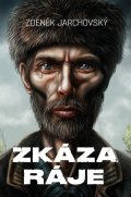Jarchovský Zdeněk: Zkáza ráje