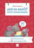 Lampartová Terézia: Ako sa naučiť čítať s porozumením - Čitateľská gramotnosť pre 2. ročník zák