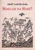 Srda Jozef Ludvík: Maglajz na Hané?
