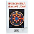 Kushi Michio: Makrobiotika a přírodní léčení