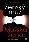 Růžičková Martina: Ženský muž, Mužská žena