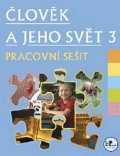 kolektiv autorů: Člověk a jeho svět 3 - pracovní sešit - 3. ročník