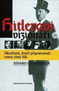 Gugenberger Eduard: Hitlerovi vizionáři