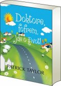 Taylor Patrick: Doktore, fofrem jde o život!