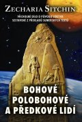 Sitchin Zecharia: Bohové, polobohové a předkové lidí - Vrcholné dílo o původu lidstva sestave