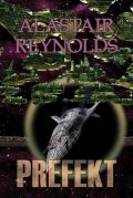 Reynolds Alastair: Prefekt