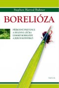 Buhner Stephen Harrod: Borelióza - Přírodní prevence a bylinná léčba lymské boreliózy a jejích koi