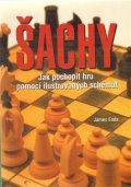Eade James: Šachy - Jak pochopit hru pomocí ilustrovaných schémat