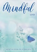 Jiříčková Pavla: Mindful deník - Inspirativní zápisník pro zklidnění mysli