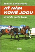 Schmiedová Zuzana: Ať nám koně jdou