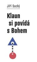 Suchý Jiří: Klaun si povídá s Bohem