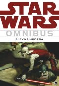kolektiv autorů: Star Wars - Omnibus - Zjevná hrozba