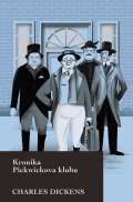 Dickens Charles: Kronika Pickwickova klubu