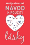Názlerová Renáta: Návod k použití lásky