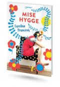 Francová Caroline: Mise Hygge - Pohodový román o umění žít po dánsku