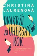 Laurenová Christina: Dvakrát za uherský rok Laurenová Christina: Dvakrát za uherský rok