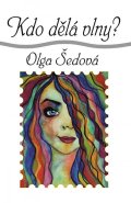 Šedová Olga: Kdo dělá vlny?