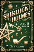 Adams Guy: Sherlock Holmes a Boží dech