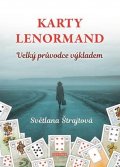 Štrajtová Světlana: Karty Lenormand - Velký průvodce výkladem