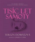 Dobiášová Krejčí Tereza: Tisíc let samoty