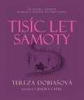 Dobiášová Tereza: Tisíc let samoty