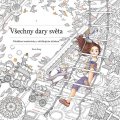 Song Daria: Všechny dary světa - Pohádkové omalovánky s uklidňujícím účinkem