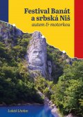 Lhoťan Lukáš: Festival Banát a srbská Niš autem & motorkou