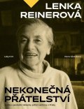 : Lenka Reinerová - Nekonečná přátelství