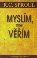 Sproul R.C.: Myslím, tedy věřím