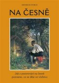 Storch Heinrich: Na česně - Jak z pozorování na česně poznáme, co se děje ve včelstvu