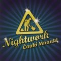neuveden: Nightwork - Čauki Mňauki CD