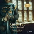 Jindra Jaromír: Karel IV. – Stíny minulosti - audioknihovna