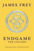 Frey James: Endgame 1 - The Calling