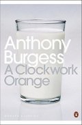 Burgess Anthony: A Clockwork Orange