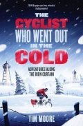 Moore Tim: The Cyclist Who Went Out in the Cold